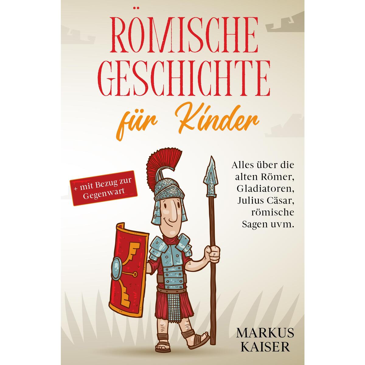 Römische Geschichte für Kinder Römische Geschichte für Kinder von Eulogia Verlags GmbH