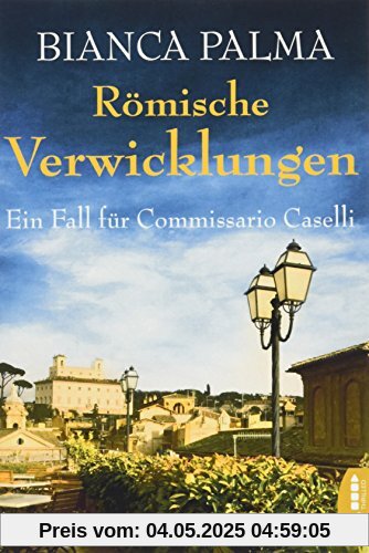 Römische Verwicklungen: Ein Fall für Commissario Caselli