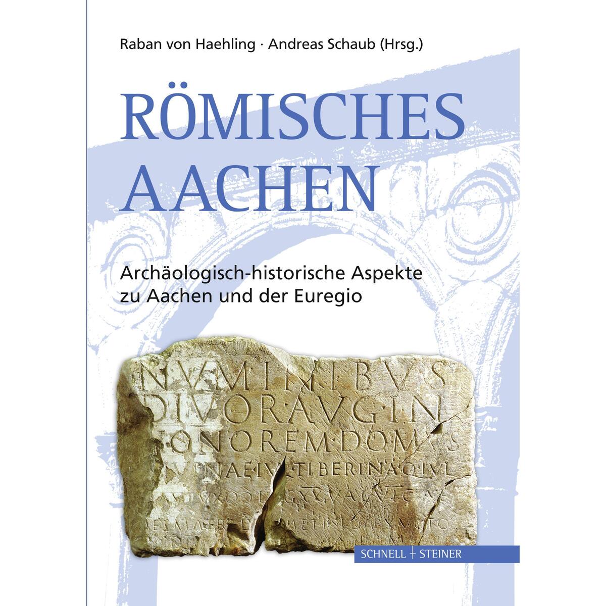Römisches Aachen von Schnell & Steiner GmbH