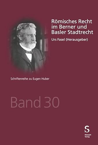 Römisches Recht im Berner und Basler Stadtrecht (Schriftenreihe zu Eugen Huber) von Stämpfli Verlag