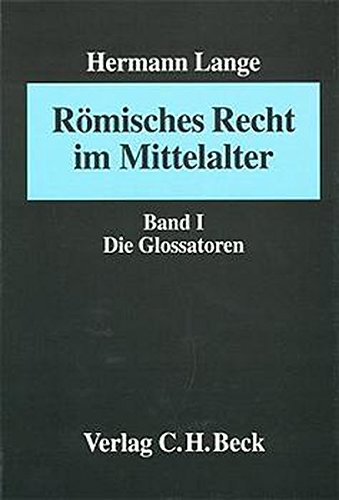 Römisches Recht im Mittelalter, Bd.1, Die Glossatoren
