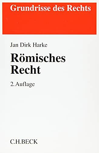 Römisches Recht: Von der klassischen Zeit bis zu den modernen Kodifikationen (Grundrisse des R... Römisches Recht: Von der klassischen Zeit bis zu den modernen Kodifikationen (Grundrisse des R...