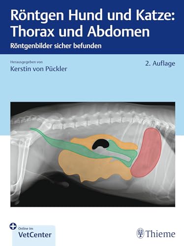 Röntgen Hund und Katze: Thorax und Abdomen: Röntgenbilder sicher befunden von Thieme