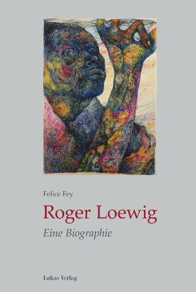 Roger Loewig: Eine Biographie Roger Loewig: Eine Biographie