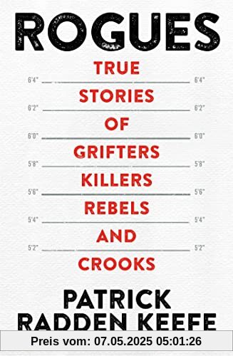 Rogues: True Stories of Grifters, Killers, Rebels and Crooks