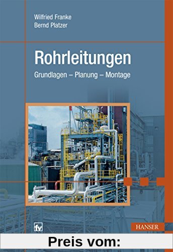 Rohrleitungen: Grundlagen - Planung - Montage
