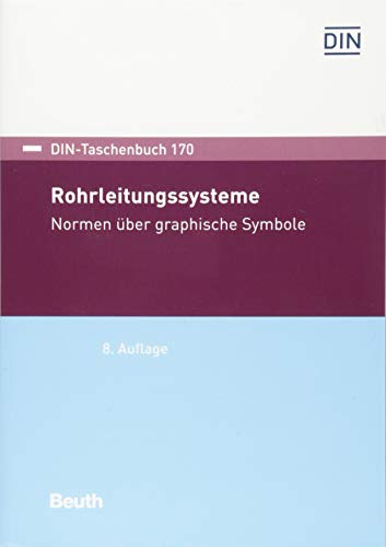 Rohrleitungssysteme: Normen über graphische Symbole (DIN-Taschenbuch) von Beuth Verlag