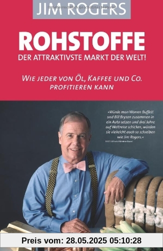 Rohstoffe - der attraktivste Markt der Welt: Wie jeder von Öl, Kaffee und Co profitieren kann