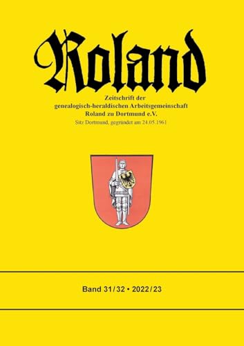 Roland 31/32: Zeitschrift der genealogisch-heraldischen Arbeitsgemeinschaft Roland zu Dortmund e.V.