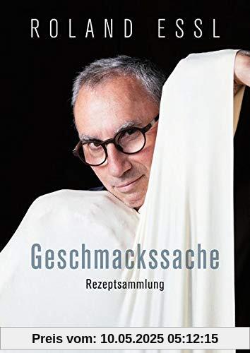 Roland Essl – Geschmackssache: Rezeptsammlung