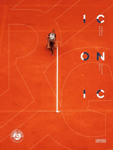 Roland-Garros - Iconic: Livre officiel von AMPHORA