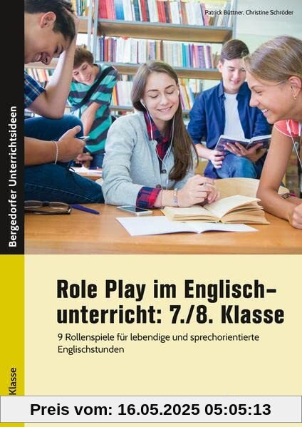 Role Play im Englischunterricht: 7./8. Klasse: 9 Rollenspiele für lebendige und sprechorientierte Englischstunden Role Play im Englischunterricht: 7./8. Klasse: 9 Rollenspiele für lebendige und sprechorientierte Englischstunden