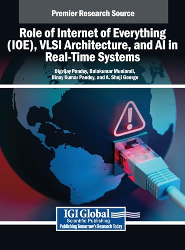 Role of Internet of Everything (IOE), VLSI Architecture, and AI in Real-Time Systems von IGI Global