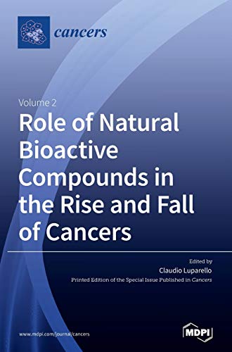 Role of Natural Bioactive Compounds in the Rise and Fall of Cancers: Volume 2