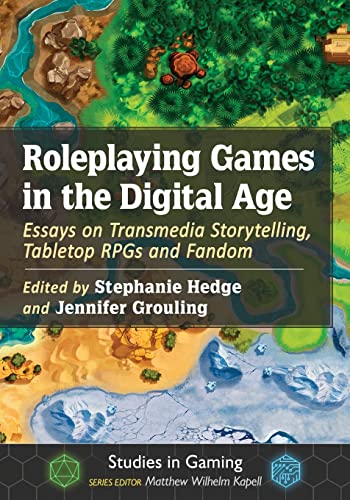 Roleplaying Games in the Digital Age: Essays on Transmedia Storytelling, Tabletop RPGs and Fandom (Studies in Gaming) von McFarland & Company