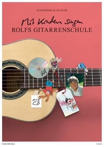 Rolfs Gitarrenschule: Mit Kindern singen. Ein Lehrwerk für Erwachsene von Sikorski Hans