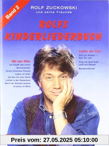 Rolfs Kinderliederbuch. Melodie, Akkorde, Gitarrengriffe: Rolfs Kinderliederbuch, Bd.2, Alle Lieder von Frag' mir doch kein Loch in'n Bauch, Zeit für Kinder - Zeit für uns, Wir wollen Sonne u. a.