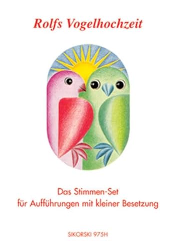 Rolfs Vogelhochzeit: Das Stimmen-Set, für Aufführungen mit kleiner Besetzung Rolfs Vogelhochzeit: Das Stimmen-Set, für Aufführungen mit kleiner Besetzung