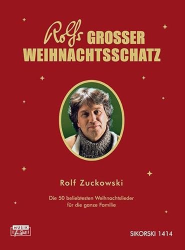 Rolfs grosser Weihnachtsschatz: Die 50 beliebtesten Weihnachtslieder für die ganze Familie von Sikorski Hans