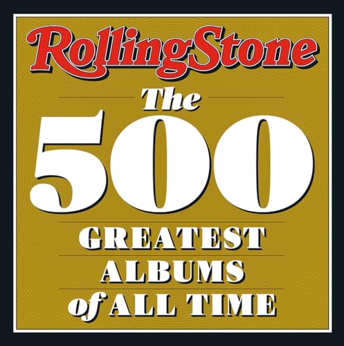 Rolling Stone 500 Greatest Albums of All Time: The 500 Greatest Albums of All Time von Abrams Books