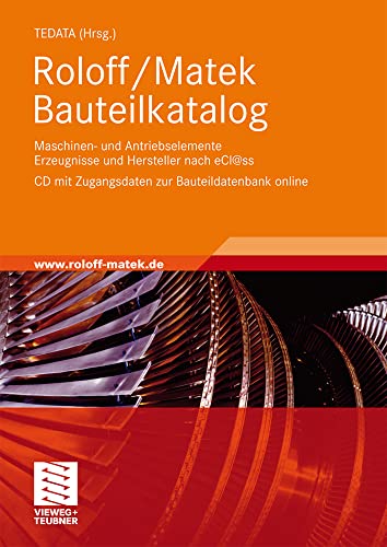 Roloff/Matek Bauteilkatalog: Maschinen- und Antriebselemente Erzeugnisse und Hersteller nach eCl@ss,CD mit Zugangsdaten zur Bauteildatenbank online Roloff/Matek Bauteilkatalog: Maschinen- und Antriebselemente Erzeugnisse und Hersteller nach eCl@ss,CD mit Zugangsdaten zur Bauteildatenbank online