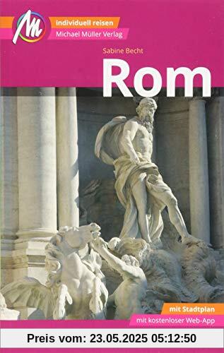 Rom MM-City Reiseführer Michael Müller Verlag: Individuell reisen mit vielen praktischen Tipps und Web-App mmtravel.com Rom MM-City Reiseführer Michael Müller Verlag: Individuell reisen mit vielen praktischen Tipps und Web-App mmtravel.com
