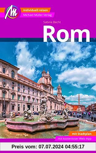 Rom Reiseführer Michael Müller Verlag: Individuell reisen mit vielen praktischen Tipps inkl. Web-App (MM-City)