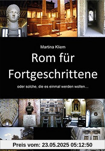 Rom für Fortgeschrittene: oder solche, die es einmal werden wollen...
