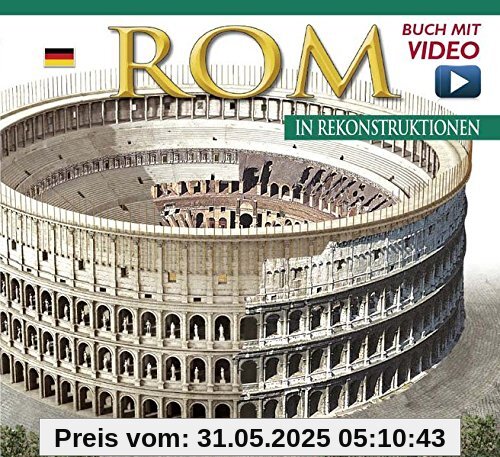 Rom in Rekonstruktionen Rom in Rekonstruktionen