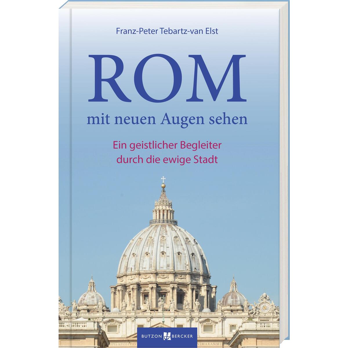 Rom mit neuen Augen sehen (1 Stück) von Butzon und Bercker