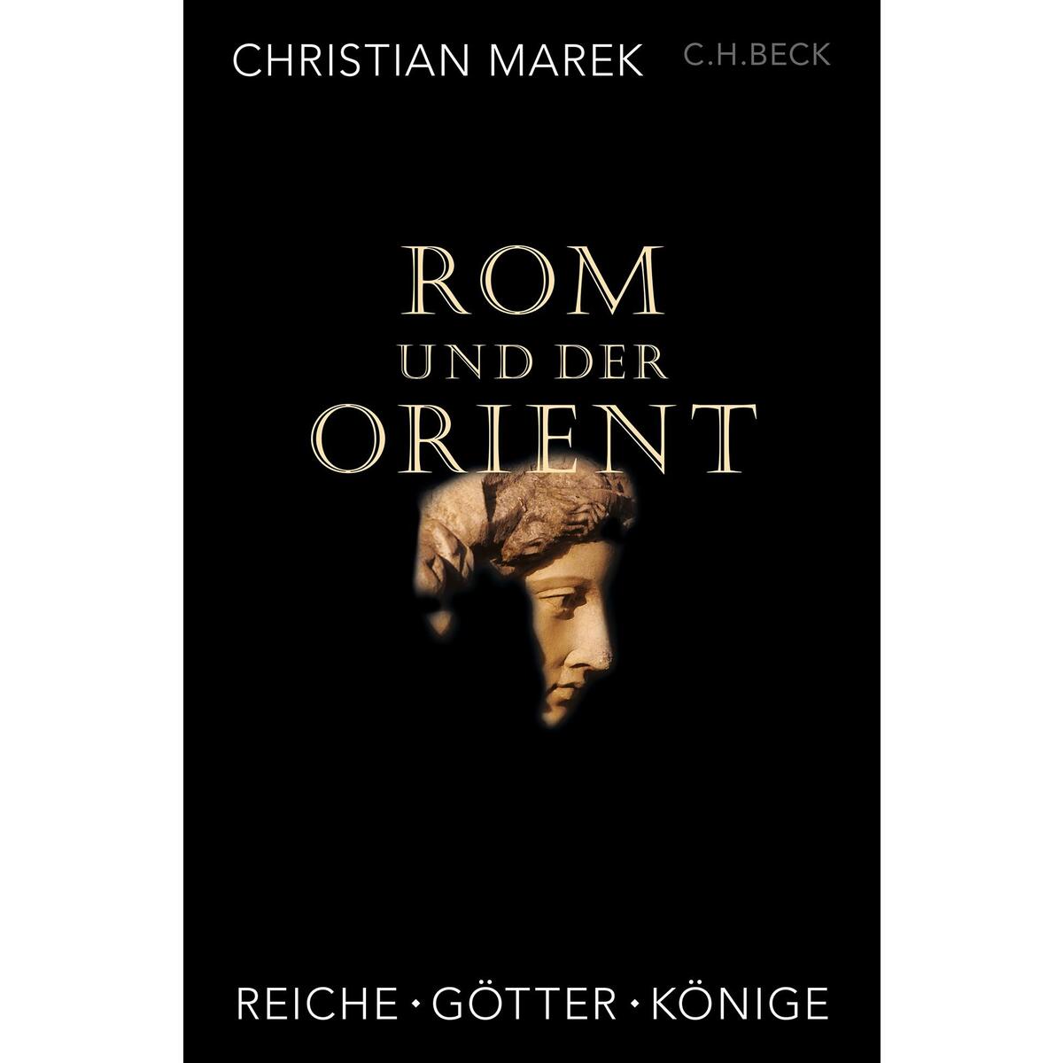Rom und der Orient Rom und der Orient von C.H. Beck