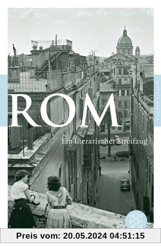 Rom: Ein literarischer Streifzug (Fischer Klassik)