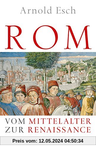 Rom: Vom Mittelalter zur Renaissance