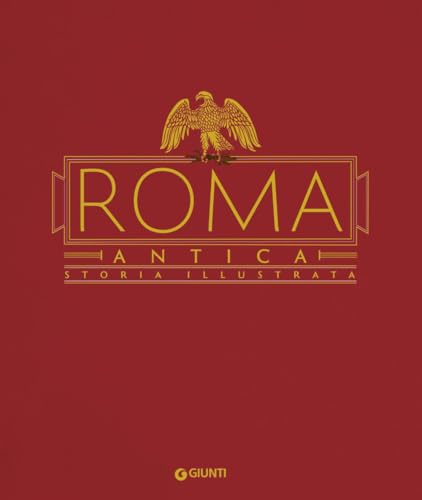 Roma antica. Storia illustrata (Atlanti storia) von Giunti Editore