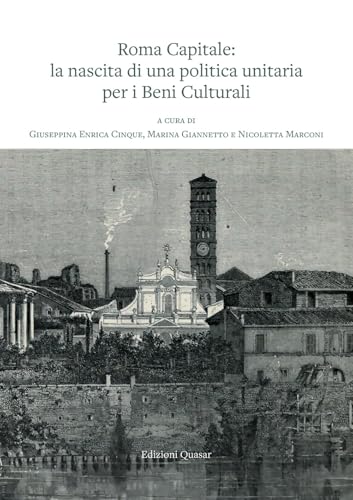 Roma capitale: la nascita di una politica unitaria per i Beni Culturali von Quasar