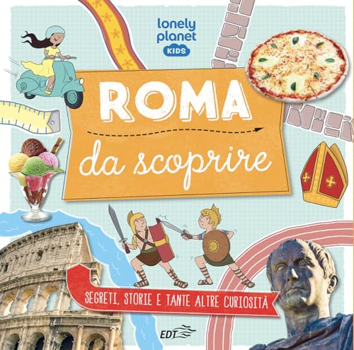 Roma da scoprire. Ediz. illustrata (Lonely Planet kids) von Lonely Planet Italia