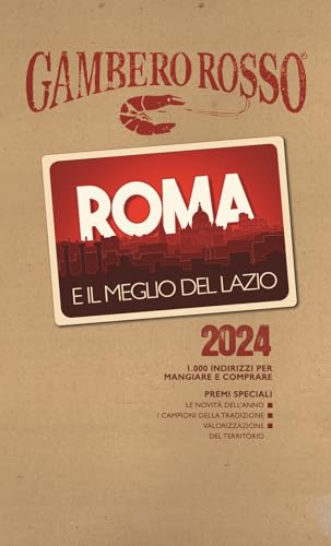 Roma e il meglio del Lazio 2024. 1000 indirizzi per mangiare e comprare Roma e il meglio del Lazio 2024. 1000 indirizzi per mangiare e comprare von Gambero Rosso GRH
