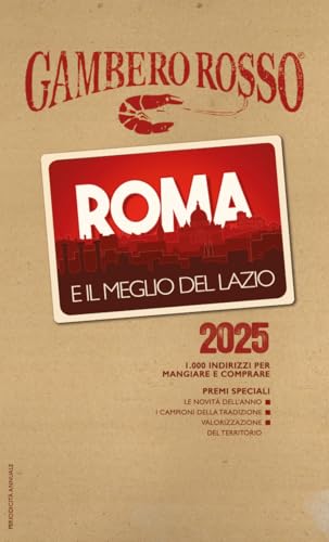 Roma e il meglio del Lazio del Gambero Rosso 2025 Roma e il meglio del Lazio del Gambero Rosso 2025 von Gambero Rosso GRH