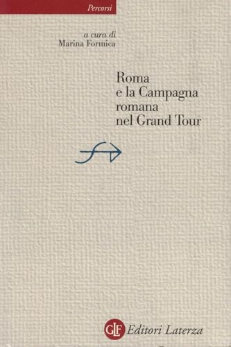 Roma e la campagna romana nel Grand Tour von Laterza
