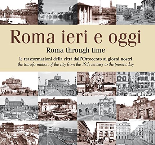 Roma ieri e oggi. Le trasformazioni della città dall'Ottocento ai giorni nostri. Ediz. multilingue (La memoria) von Intra Moenia