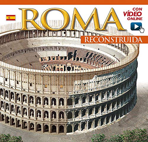 Roma ricostruita. Roma Reconstruida. Con video online von Archeolibri