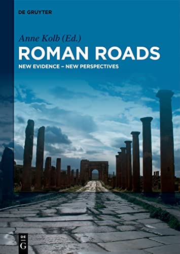 Roman Roads: New Evidence - New Perspectives von de Gruyter