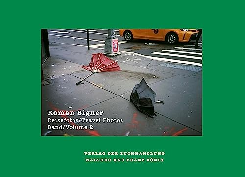 Roman Signer – Reisefotos/Travel Photos 1991– 2022 von König, Walther