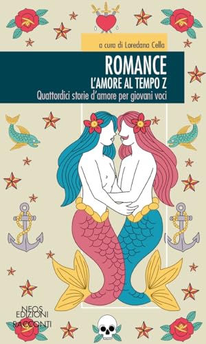 Romance. L'amore al tempo Z. Quattordici storie d'amore per giovani voci Romance. L'amore al tempo Z. Quattordici storie d'amore per giovani voci von Neos Edizioni
