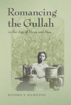 Romancing the Gullah in the Age of Porgy and Bess (eBook, ePUB) von University of Georgia Press