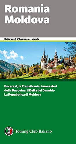 Romania Moldova (Guide verdi d'Europa e del mondo) von Touring Club Italiano