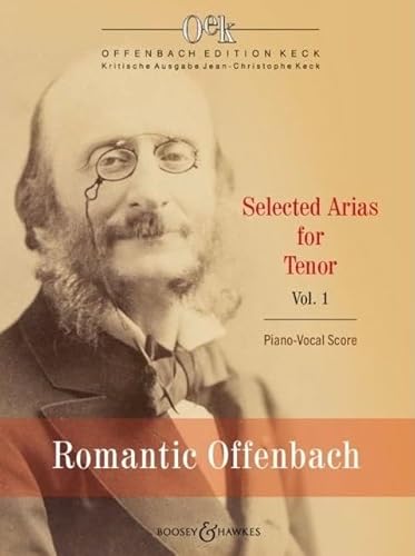 Romantic Offenbach: Selected Arias for Tenor. Tenor und Klavier. Tenor. Klavierauszug. (Offenbach Edition Keck, Band 1) von Bote & Bock