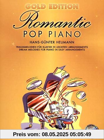Romantic Pop Piano. Gold Edition. Traummelodien für Klavier in leichten Arrangements. Mit Playback-CD Romantic Pop Piano. Gold Edition. Traummelodien für Klavier in leichten Arrangements. Mit Playback-CD