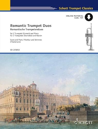 Romantic Trumpet Duos: 2 Trompeten (Kornette) in B und Klavier. Partitur und Stimmen. (Schott Trumpet Classics) von SCHOTT MUSIC GmbH & Co KG, Mainz