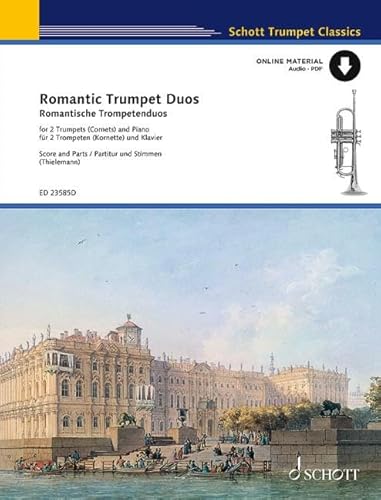 Romantic Trumpet Duos: 2 Trompeten (Kornette) in B und Klavier. Partitur und Stimmen. (Schott Trumpet Classics)